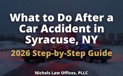 What to Do After a Car Accident in Syracuse, NY: A Step-by-Step Guide (2026)